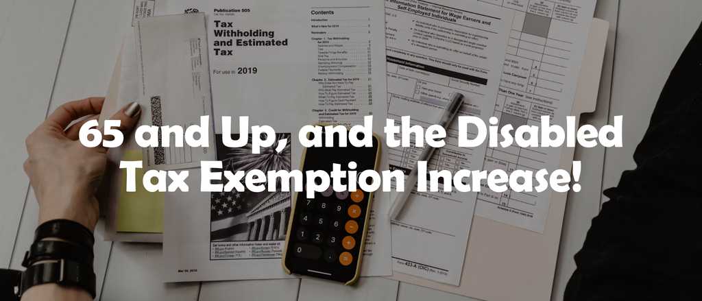 65 and Up, and the Disabled Tax Exemption Increase! / Harris 